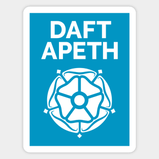 Yorkshire Saying Daft Apeth with White Rose Magnet